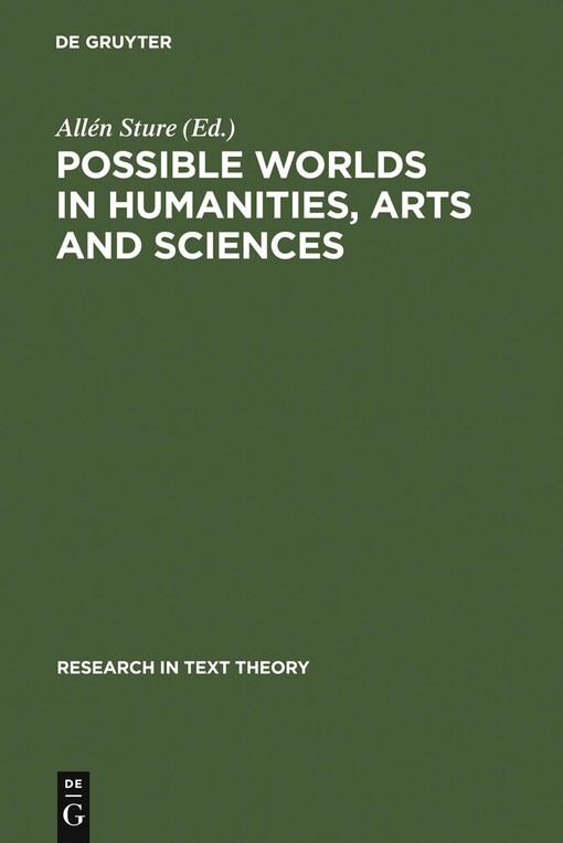 Possible worlds in humanities, arts and sciences :proceedings of Nobel symposium 65