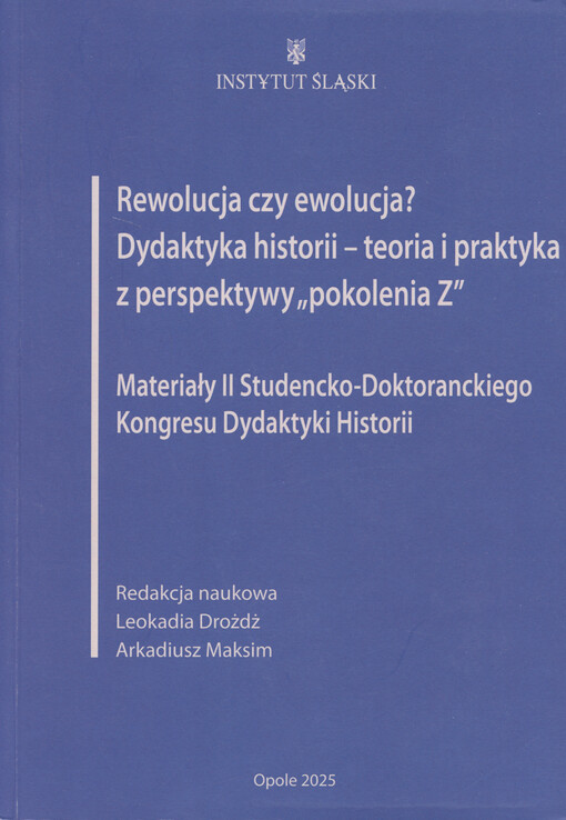 Rewolucja czy ewolucja? : dydaktyka historii - teoria i praktyka z perspektywy 