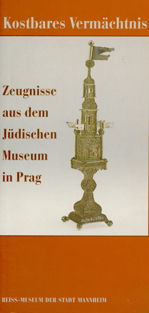 Kostbares Vermächtnis : Zeugnisse aus dem Jüdischen Museum in Prag