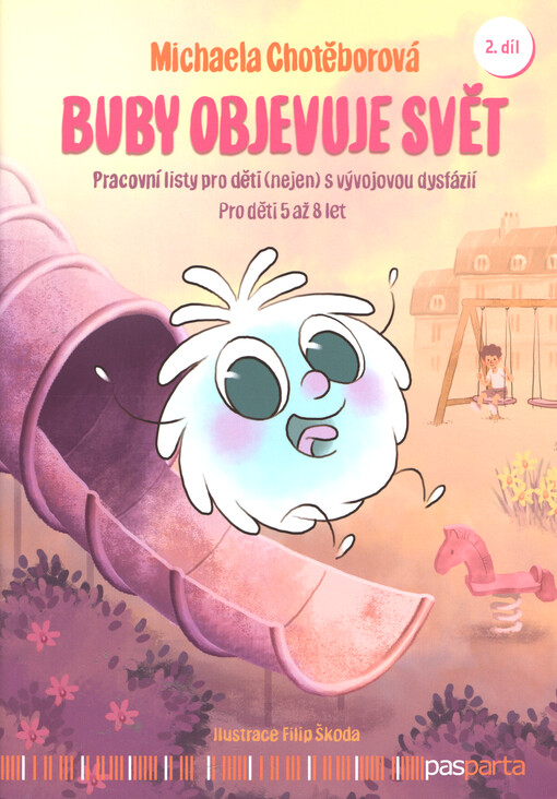 Buby objevuje svět : pracovní listy pro děti (nejen) s vývojovou dysfázií : pro děti 5 až 8 let. 2. díl
