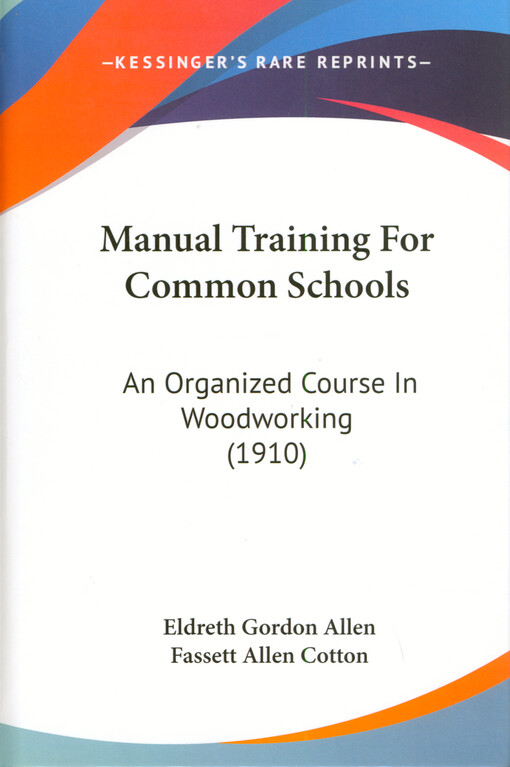 Manual training for common schools : an organized course in wood-working