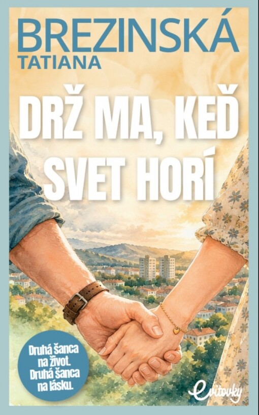 Drž ma, keď svet horí