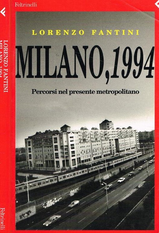 Milano, 1994 :percorsi nel presente metropolitano