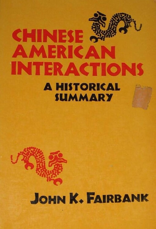 Chinese-American interactions :a historical summary