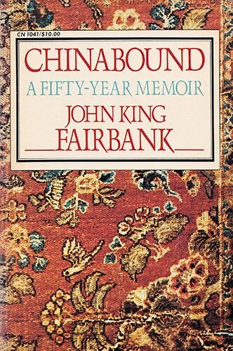 Chinabound :a fifty-year memoir