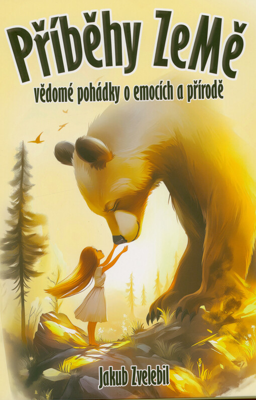 Příběhy ZeMě : vědomé pohádky o emocích a přírodě