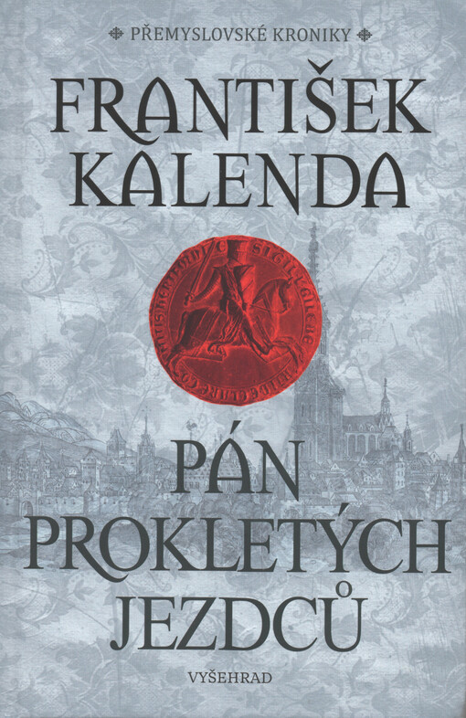 Přemyslovské kroniky. Pán prokletých jezdců