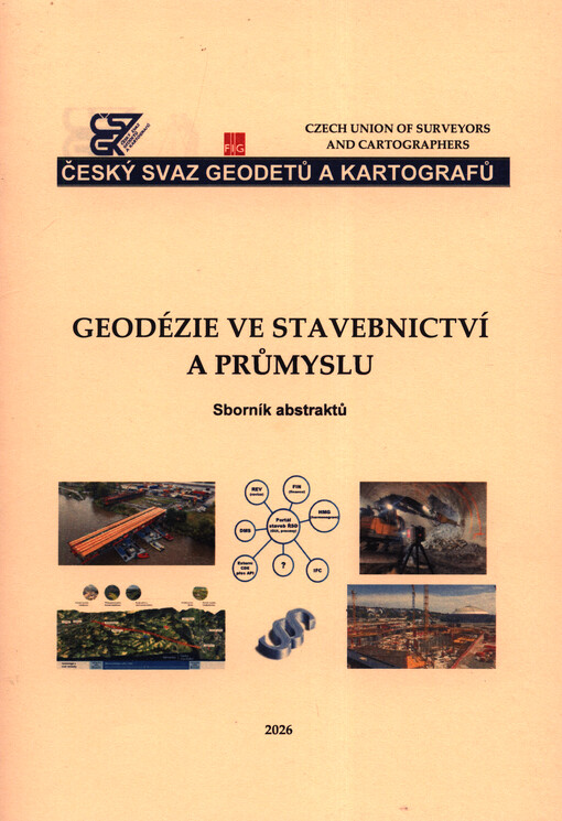 Geodézie ve stavebnictví a průmyslu ... : typ akce: seminář : sborník přednášek