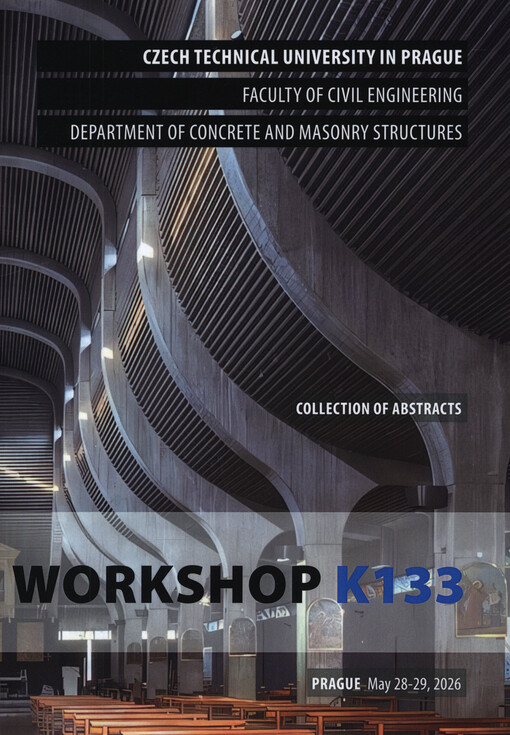 PhD Workshop : Department of Concrete and Masonry Structures : collection of abstracts : Prague, ...