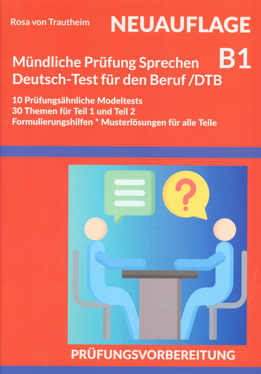 Mündliche Prüfung Deutsch-Test für den Beruf B1-DTB/BSK B1 : Neuauflage : 10 prüfungsähnliche Modeltests