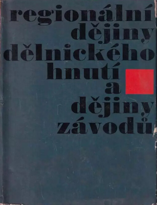 Regionální dějiny dělnického hnutí a dějiny závodů :metodická příručka