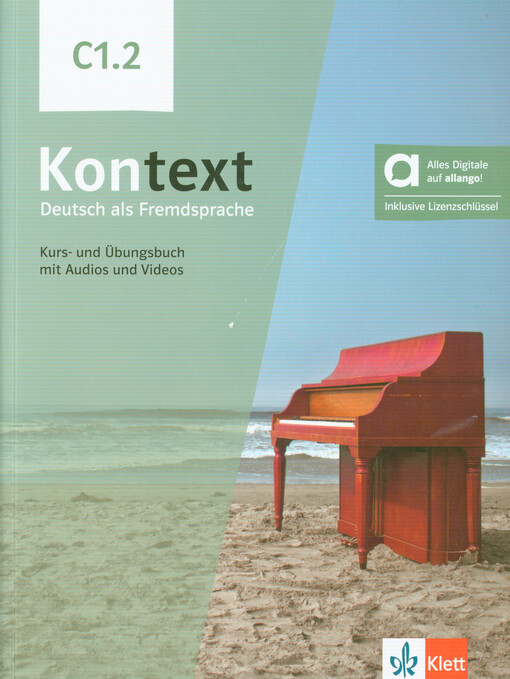 Kontext : Deutsch als Fremdsprache. C1.2, Kurs- und Übungsbuch mit Audios und Videos