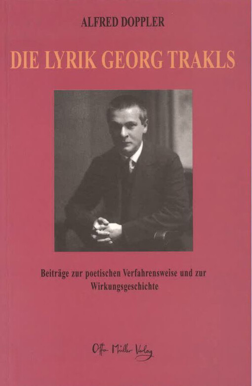 Die Lyrik Georg Trakls :Beiträge zur poetischen Verfahrensweise und zur Wirkungsgeschichte