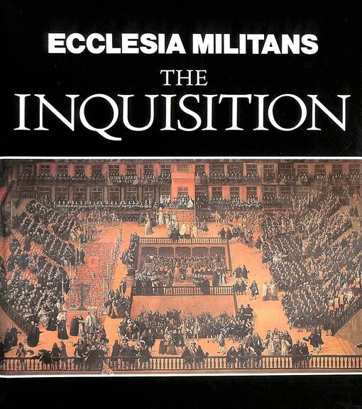 Ecclesia militans :the Inquisition