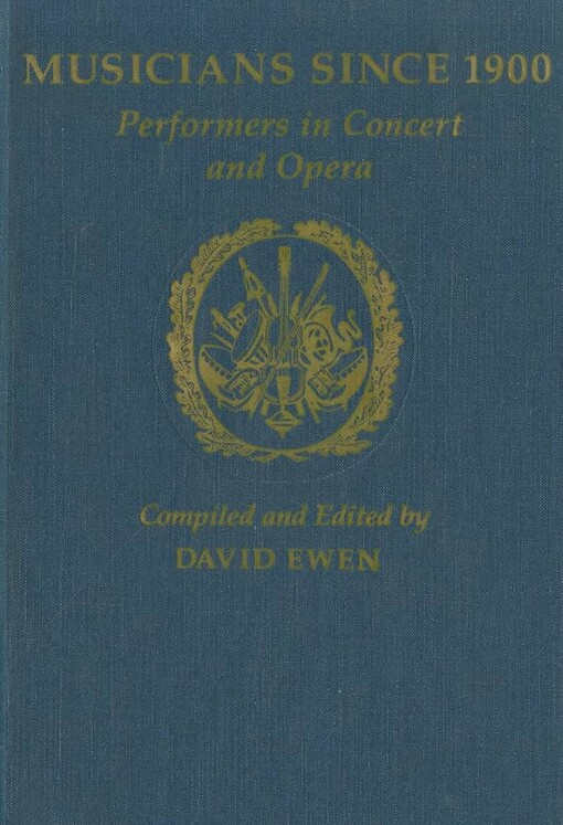 Musicians since 1900 :performers in concert and opera