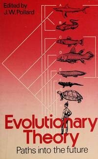 Evolutionary theory : paths into the future