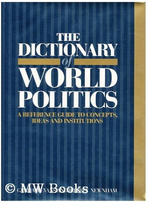 The Dictionary of World Politics :A Reference Guide to Concepts, Ideas and Institutions