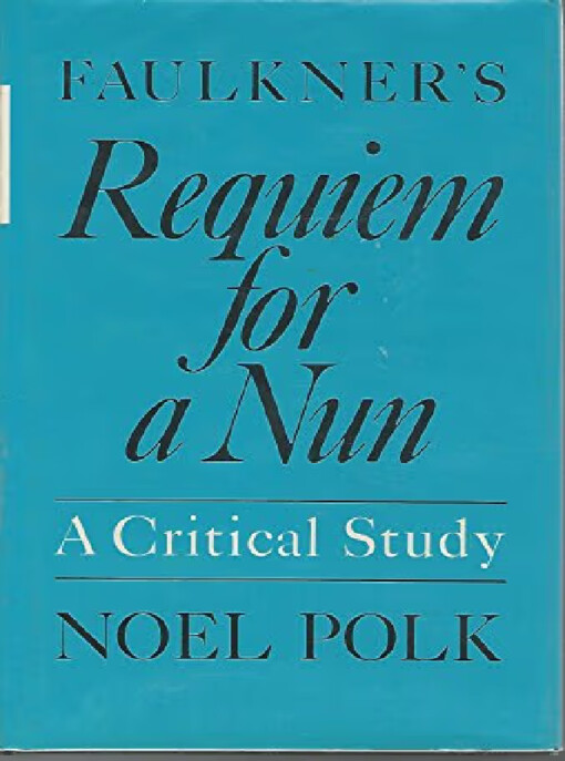 Faulkner's Requiem for a nun :a critical study
