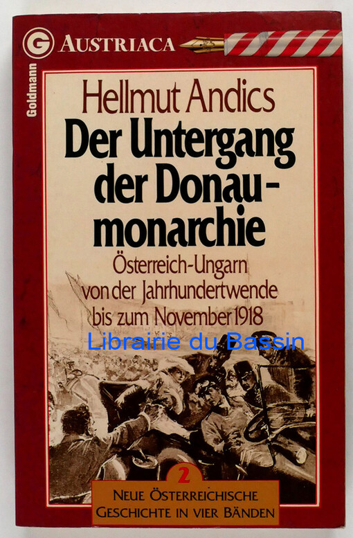 Der Untergang der Donaumonarchie :Österreich-Ungarn von der Jahrhundertwende bis zum November 1918