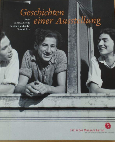 Geschichten einer Ausstelung :zwei Jahrtausende deutsch-jüdische Geschichte