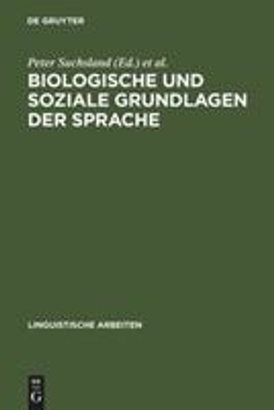 Biologische und soziale Grundlagen der Sprache :interdisziplinäres Symposium des Wissenschaftsbereiches Germanistik der Friedrich-Schiller-Universität Jena, 17.-19. Oktober 1989