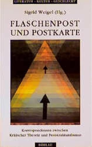Flaschenpost und Postkarte :Korrespondenzen zwischen Kritischer Theorie und Poststurkturalismus