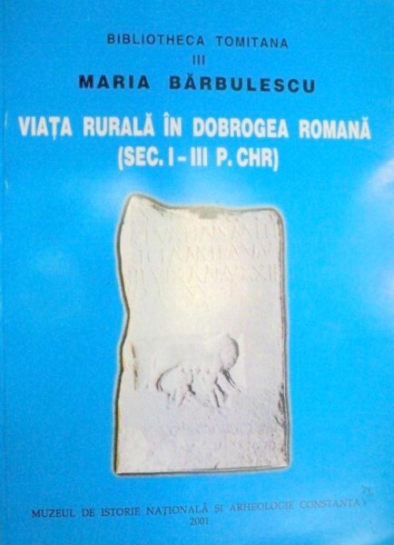 Viaţa rurală în Dobrogea română :(sec. I-III p. Chr.)