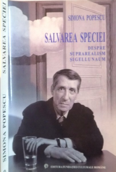 Salvarea speciei :(despre suprarealism şi Gellu Naum)