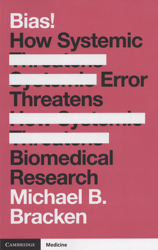 Bias! : how systemic error threatens biomedical research