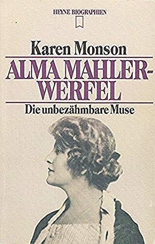 Alma Mahler-Werfel :die unbezähmbare Muse