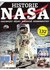 Historie NASA : fascinující dějiny americké kosmonautiky  (odkaz v elektronickém katalogu)