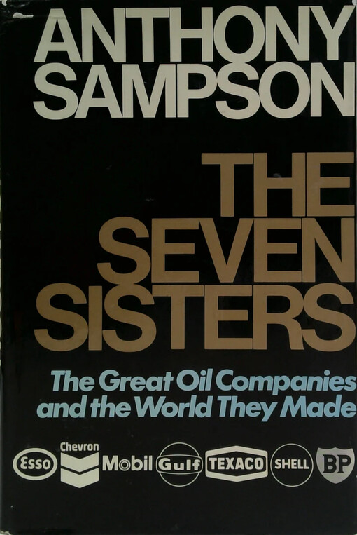 The seven sisters :the great oil companies and the world they made