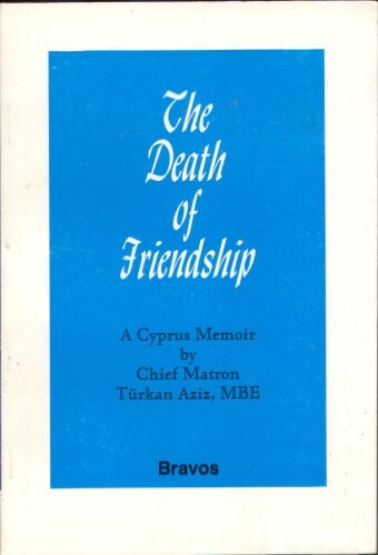 The death of friendship :a Cyprus memoir