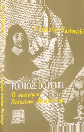 Podróże do piekieł :o eseistyce Bolesława Micińskiego