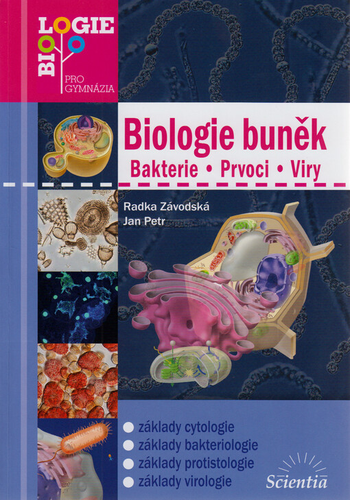 Biologie buněk : bakterie, prvoci, viry : základy cytologie, bakteriologie, protistologie, virologie