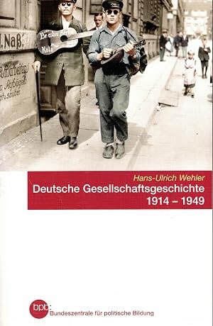 Deutsche Gesellschaftsgeschichte :vom Beginn des Ersten Weltkriegs bis zur Gründung der beiden deutschen Staaten 1914-1949