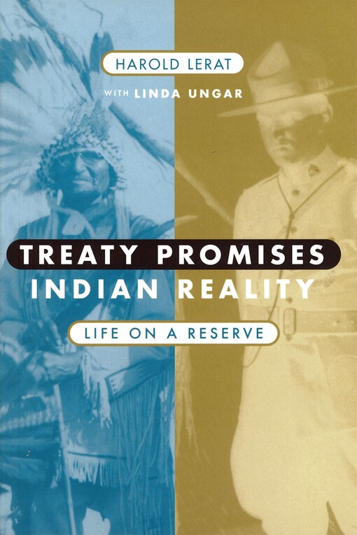 Treaty promises, Indian reality :life on a reserve