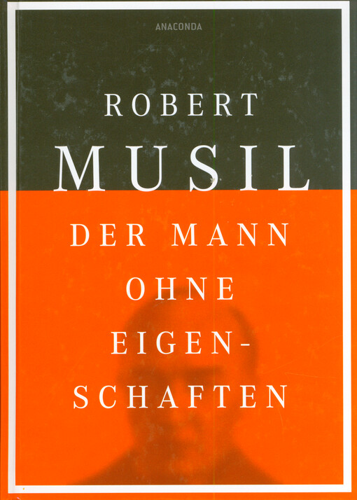 Der Mann ohne Eigenschaften : Roman. Erstes und zweites Buch