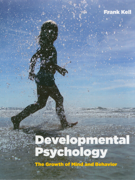 Developmental psychology : the growth of mind and behavior