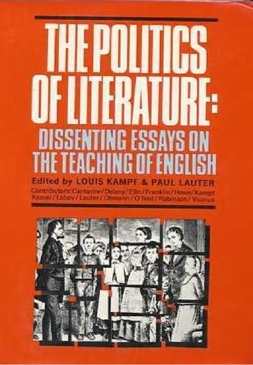 The politics of literature :dissenting essays on the teaching in english