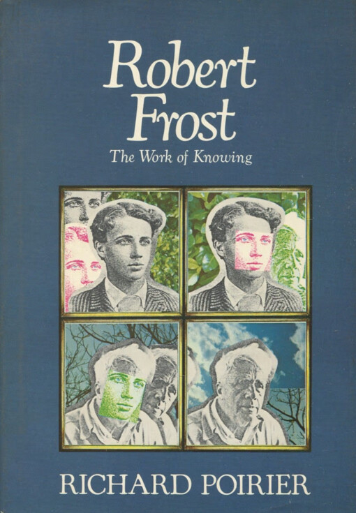 Robert Frost :The Work of Knowing