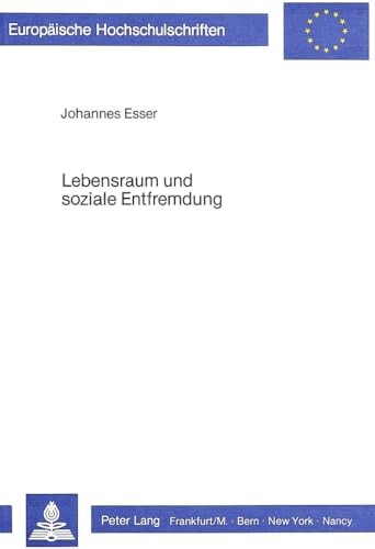 Lebensraum und soziale Entfremdung :ein Beitrag zum Raum-Zeit-Mensch-Verhältnis in seiner Bedeutung für kulturelle Indentität, dargestellt am Typ 