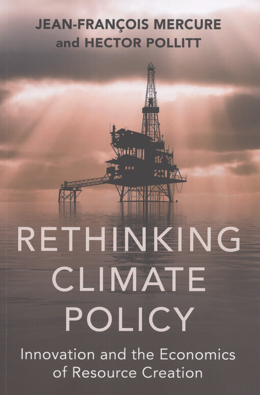 Rethinking climate policy : innovation and the economics of resource creation