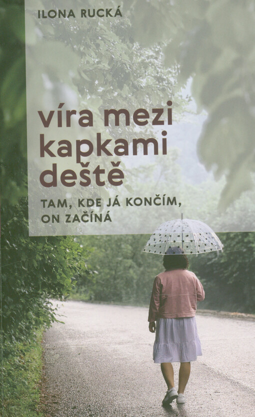 Víra mezi kapkami deště : tam, kde já končím, On začíná