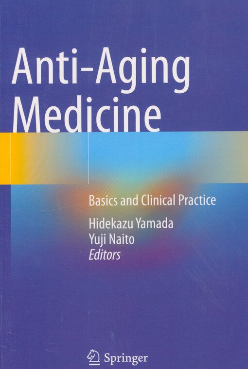 Anti-aging medicine : basics and clinical practice