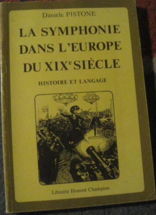 La symphonie dans L' Europe du XIXe siècle :(Histoire et langage)