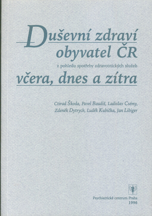 Duševní zdraví obyvatel ČR z pohledu spotřeby zdravotnických služeb včera, dnes a zítra