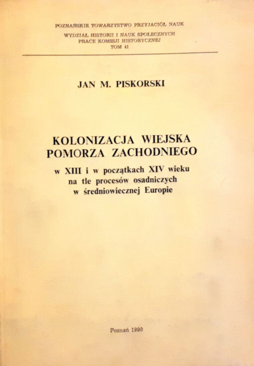 Kolonizacja wiejska Pomorza Zachodniego w XIII i w początkach XIV wieku na tle procesów osadniczych w średniowiecznej Europie