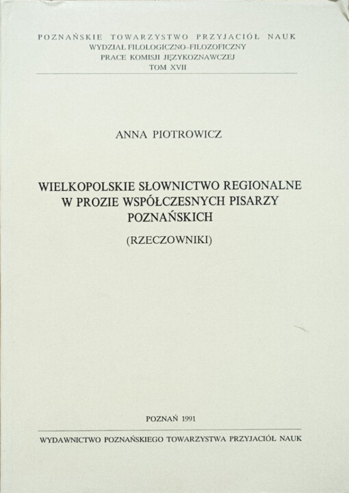 Wielkopolskie słownictwo regionalne w prozie współczesnych pisarzy poznańskich :(rzeczowniki)