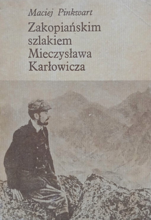 Zakopiańskim szlakiem Mieczysława Karłowicza